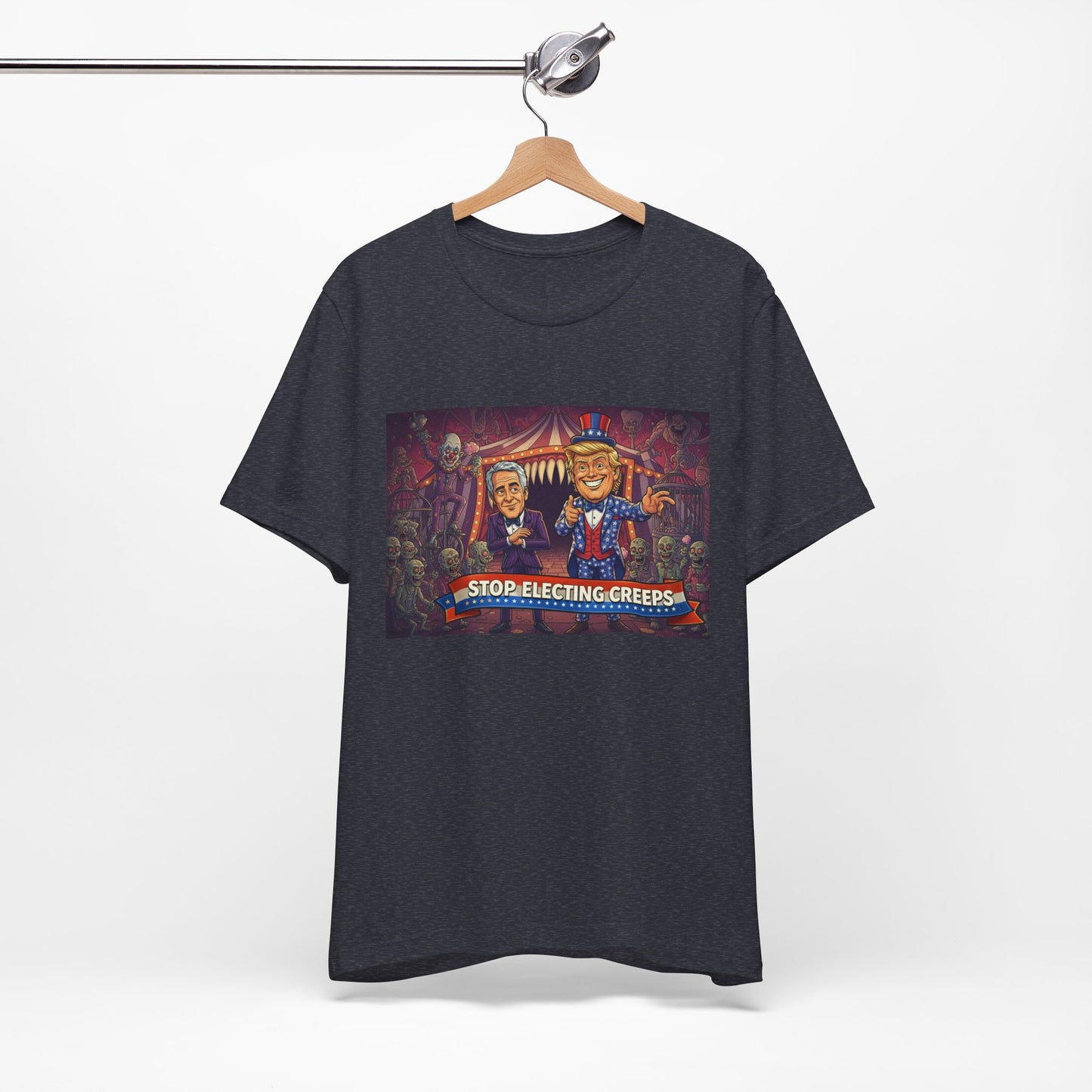 Stop Electing Creeps T‑Shirt — Political Satire Tee