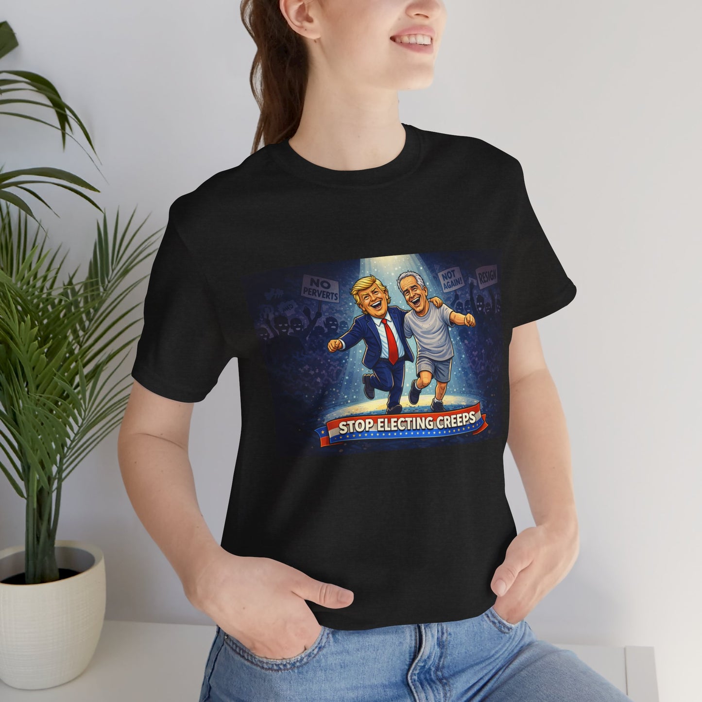 Graphic Tee — “Stop Electing Creeps” Political Protest T‑Shirt