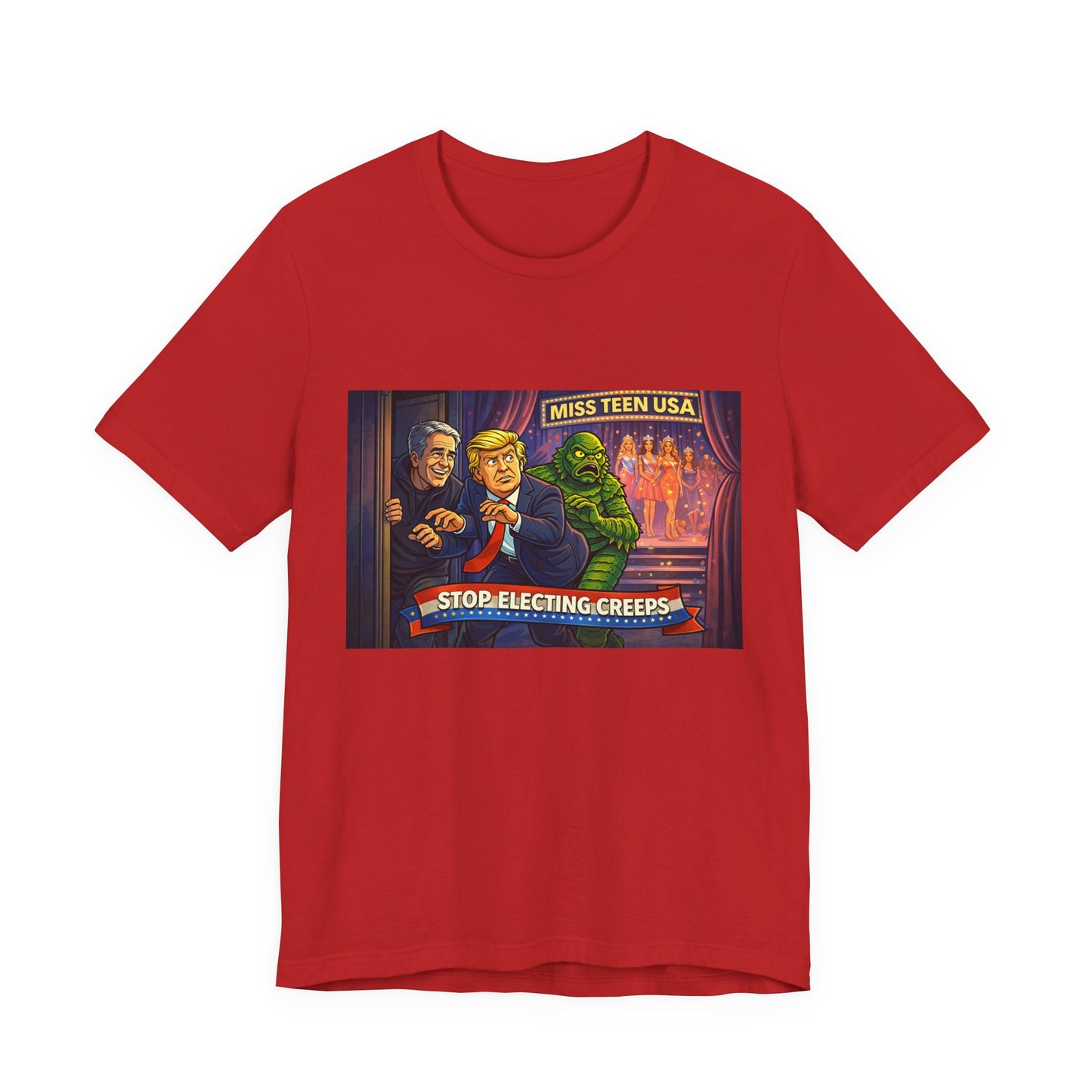 Stop Electing Creeps Tee — Political Satire Graphic Shirt