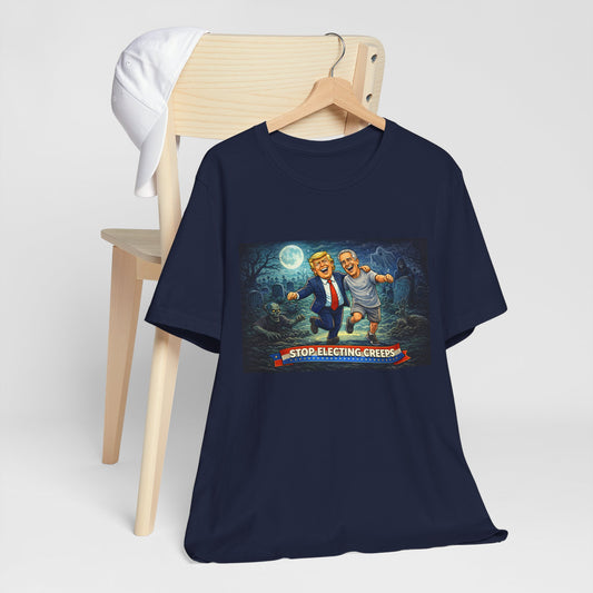 T‑Shirt — "Stop Electing Creeps" Political Satire Tee