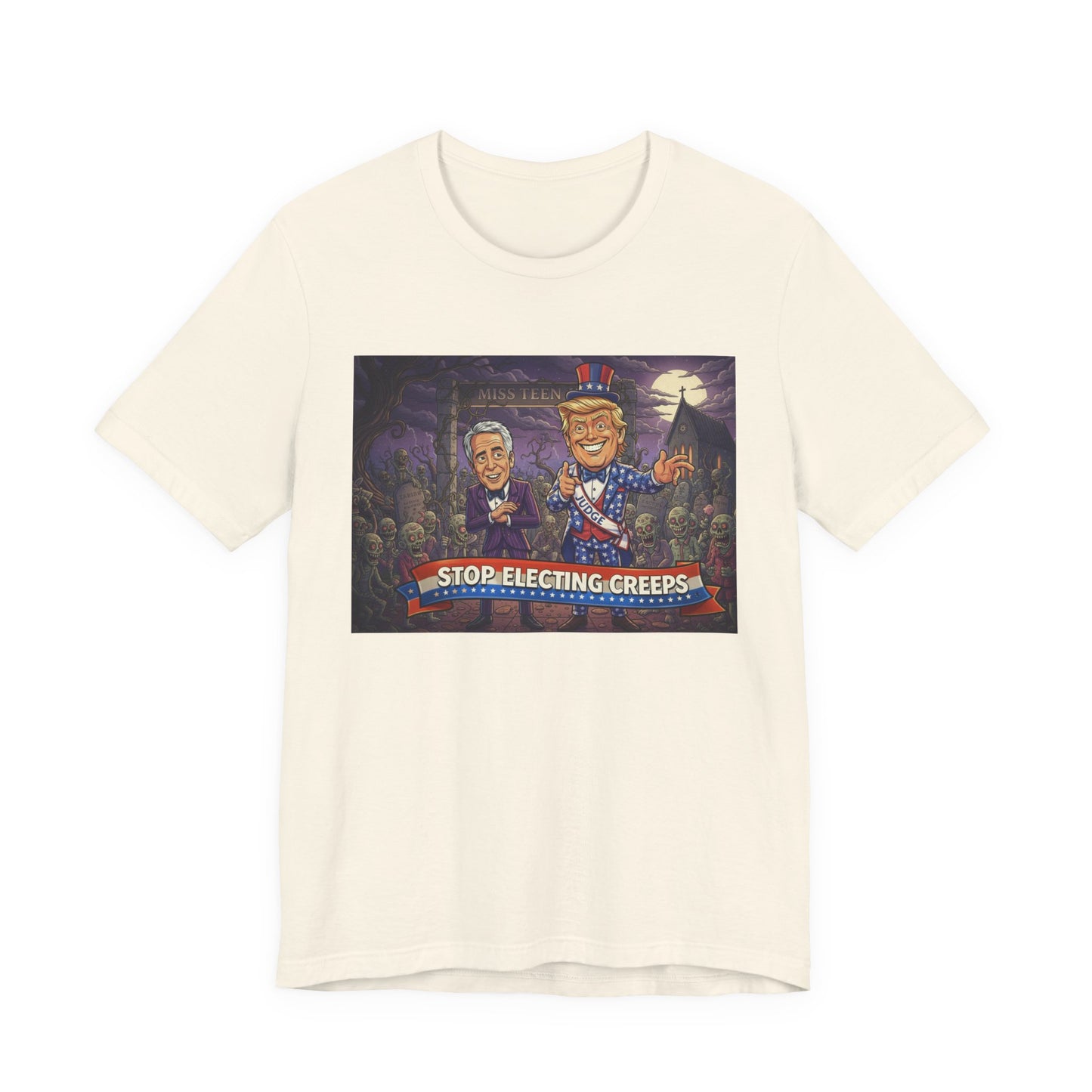 Stop Electing Creeps Political T‑Shirt — Satirical Anti‑Corruption Tee