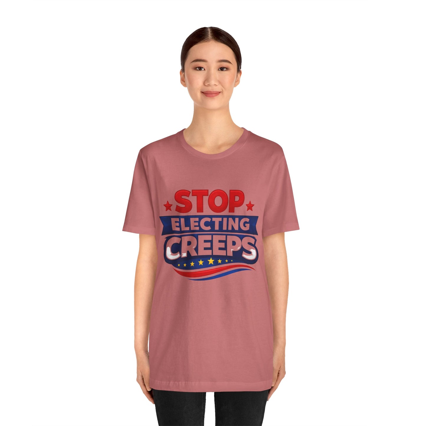 Stop Electing Creeps T‑Shirt — Political Protest Tee