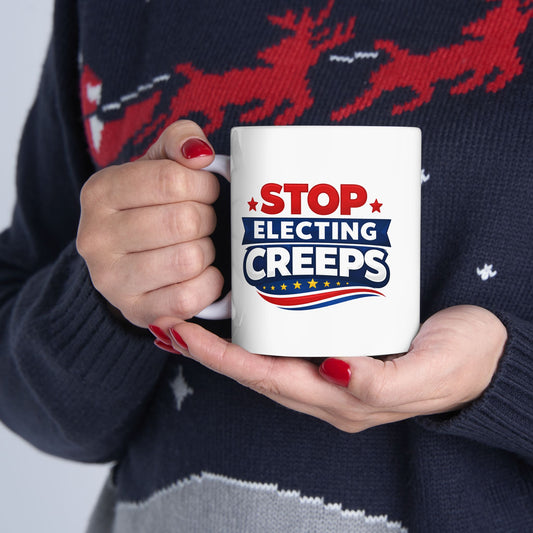 Mug - Stop Electing CREEPS Political Protest Coffee Mug (11oz/15oz)