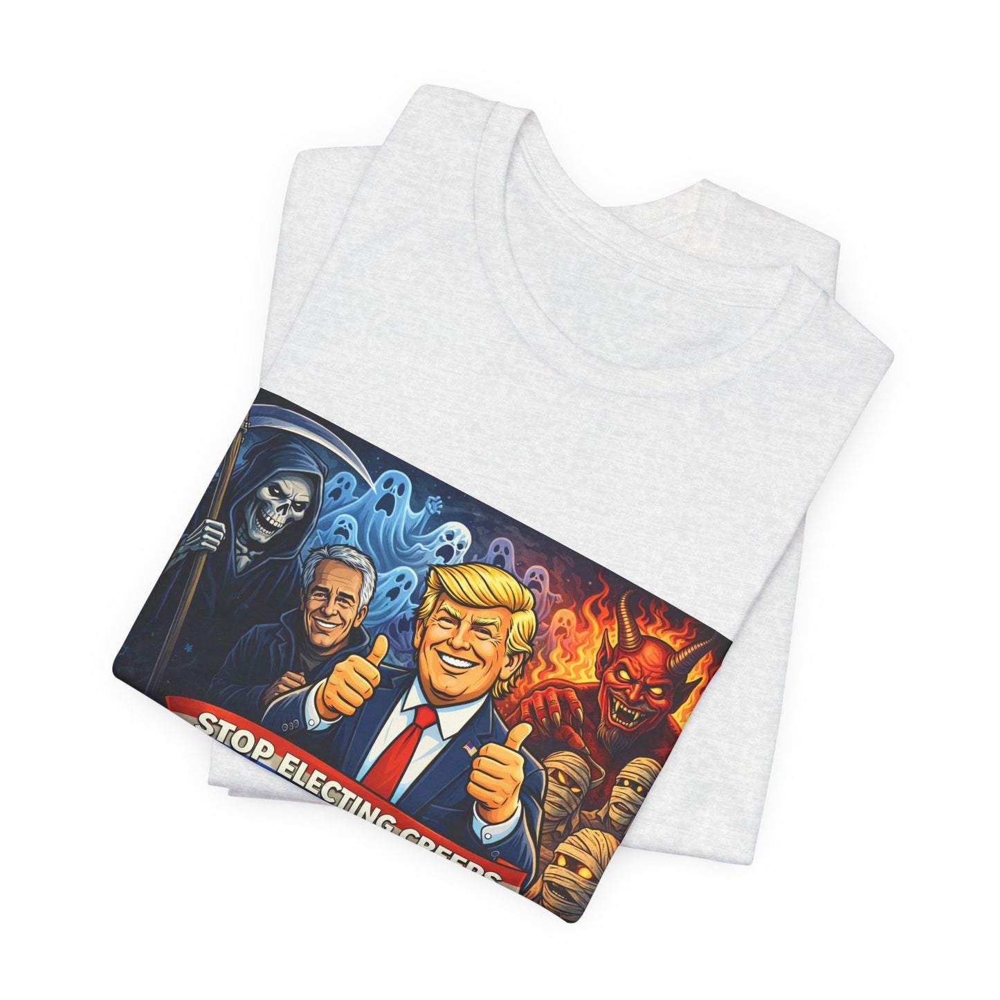 Political Satire Tee — "Stop Electing Creeps" Trump & Monsters Graphic Shirt