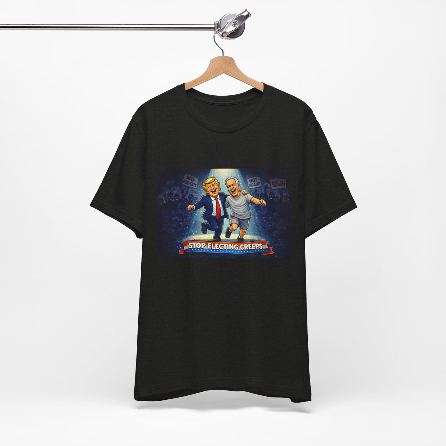 Graphic Tee — “Stop Electing Creeps” Political Protest T‑Shirt