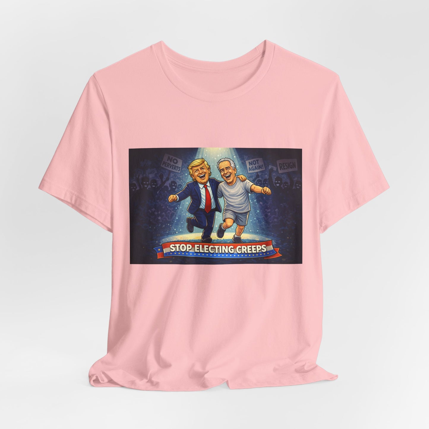 Graphic Tee — “Stop Electing Creeps” Political Protest T‑Shirt