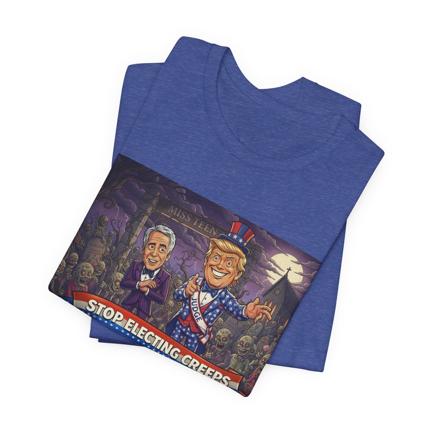 Stop Electing Creeps Political T‑Shirt — Satirical Anti‑Corruption Tee