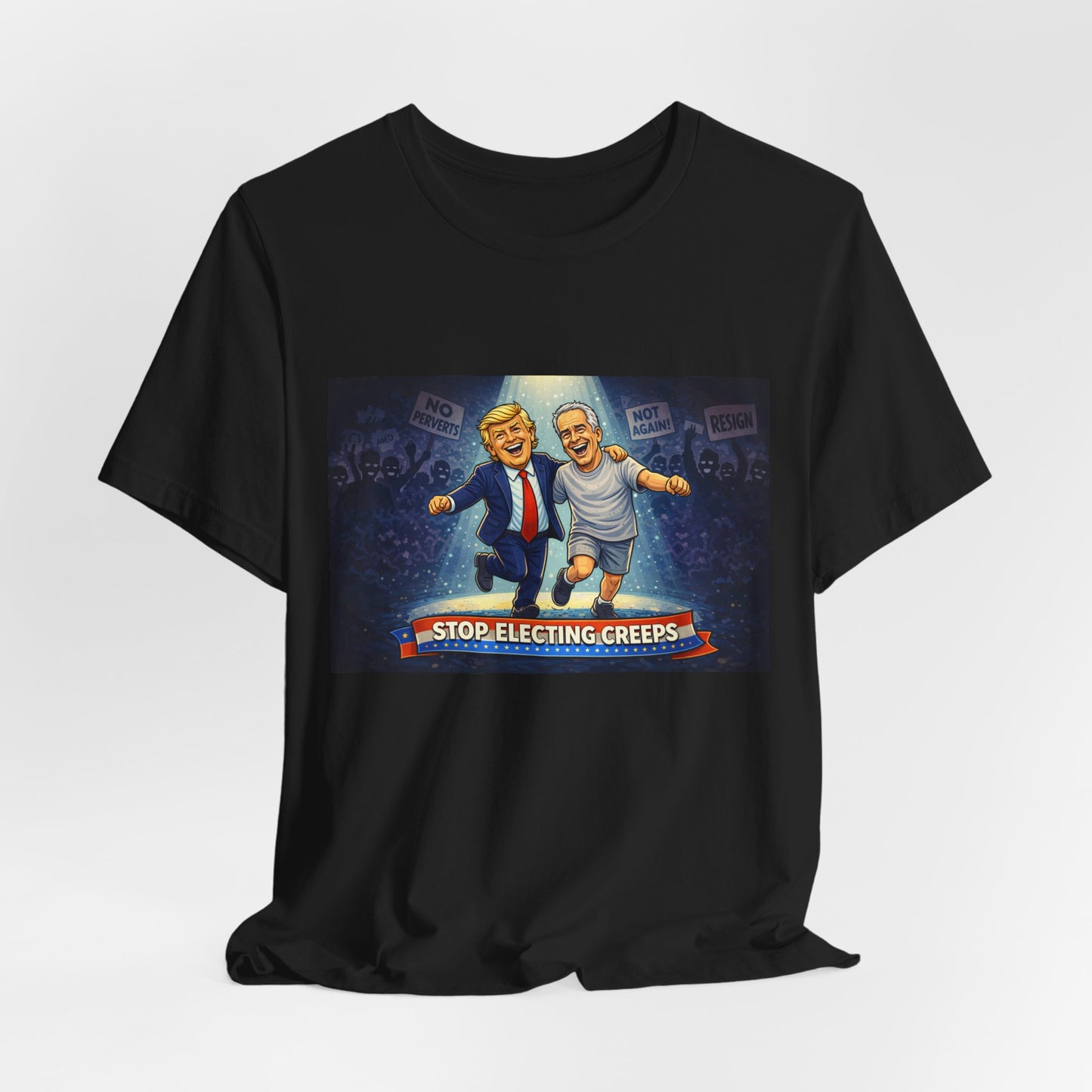 Graphic Tee — “Stop Electing Creeps” Political Protest T‑Shirt