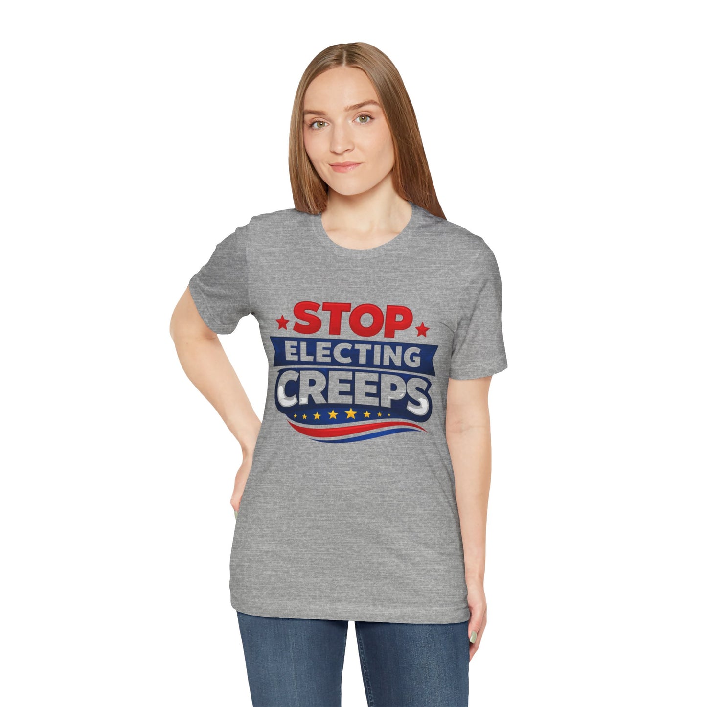 Stop Electing Creeps T‑Shirt — Political Protest Tee