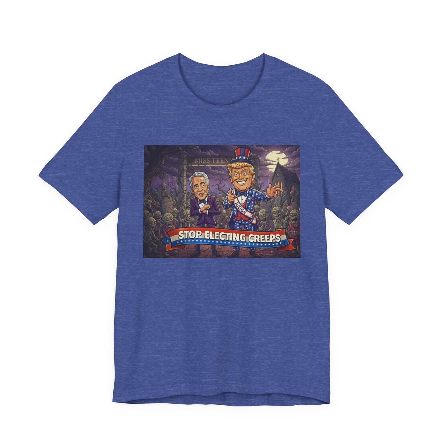 Stop Electing Creeps Political T‑Shirt — Satirical Anti‑Corruption Tee
