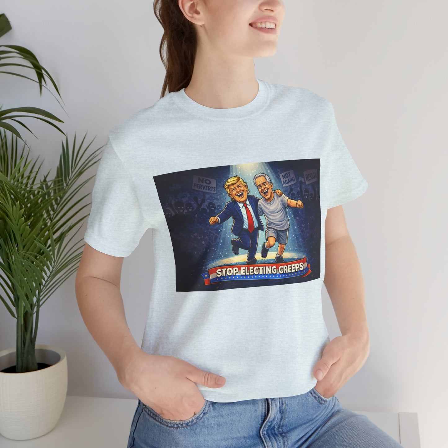 Graphic Tee — “Stop Electing Creeps” Political Protest T‑Shirt