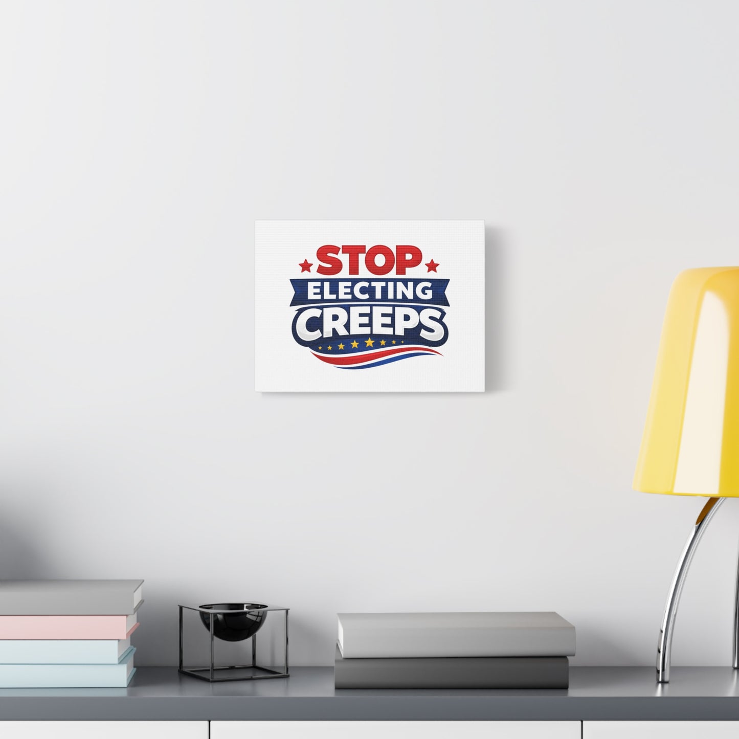 Stop Electing Creeps Matte Stretched Canvas Wall Art