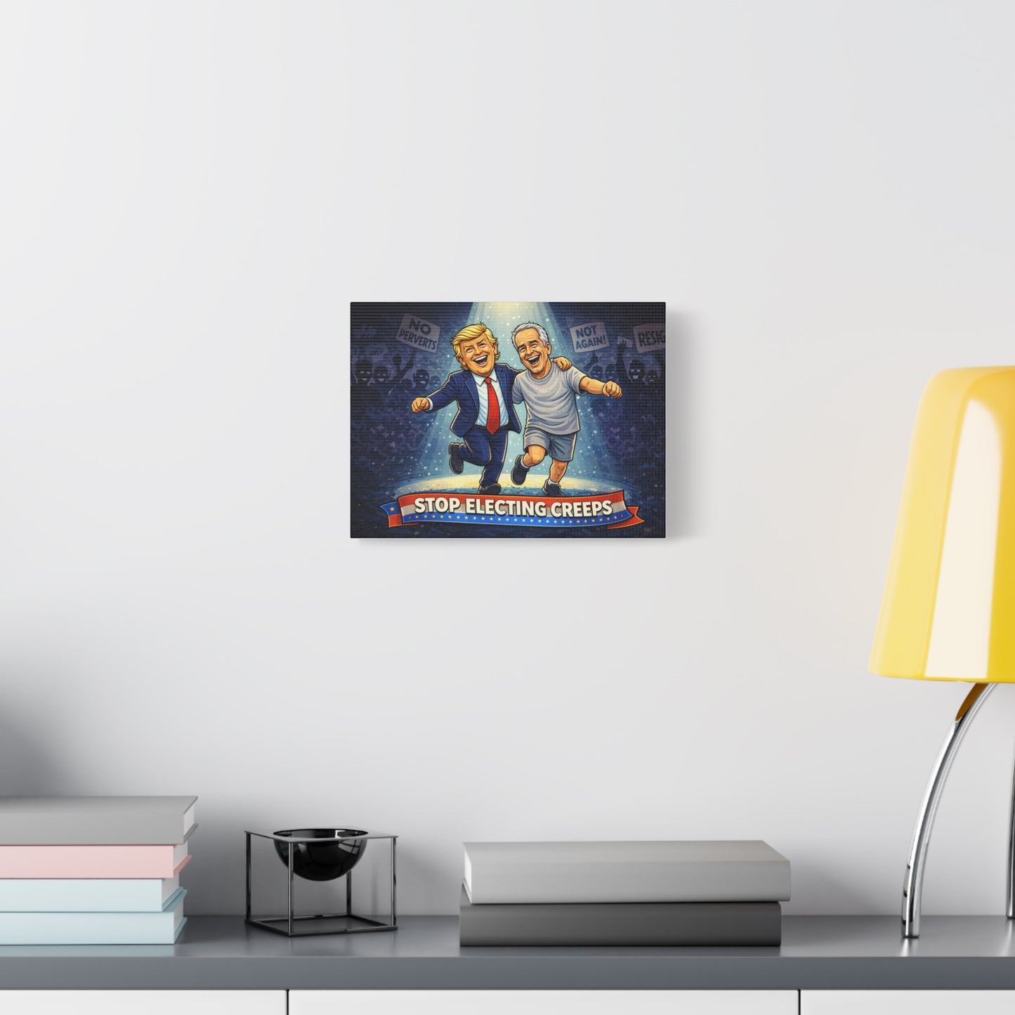 Political Satire Canvas — "Stop Electing Creeps" Matte Stretched Wall Art