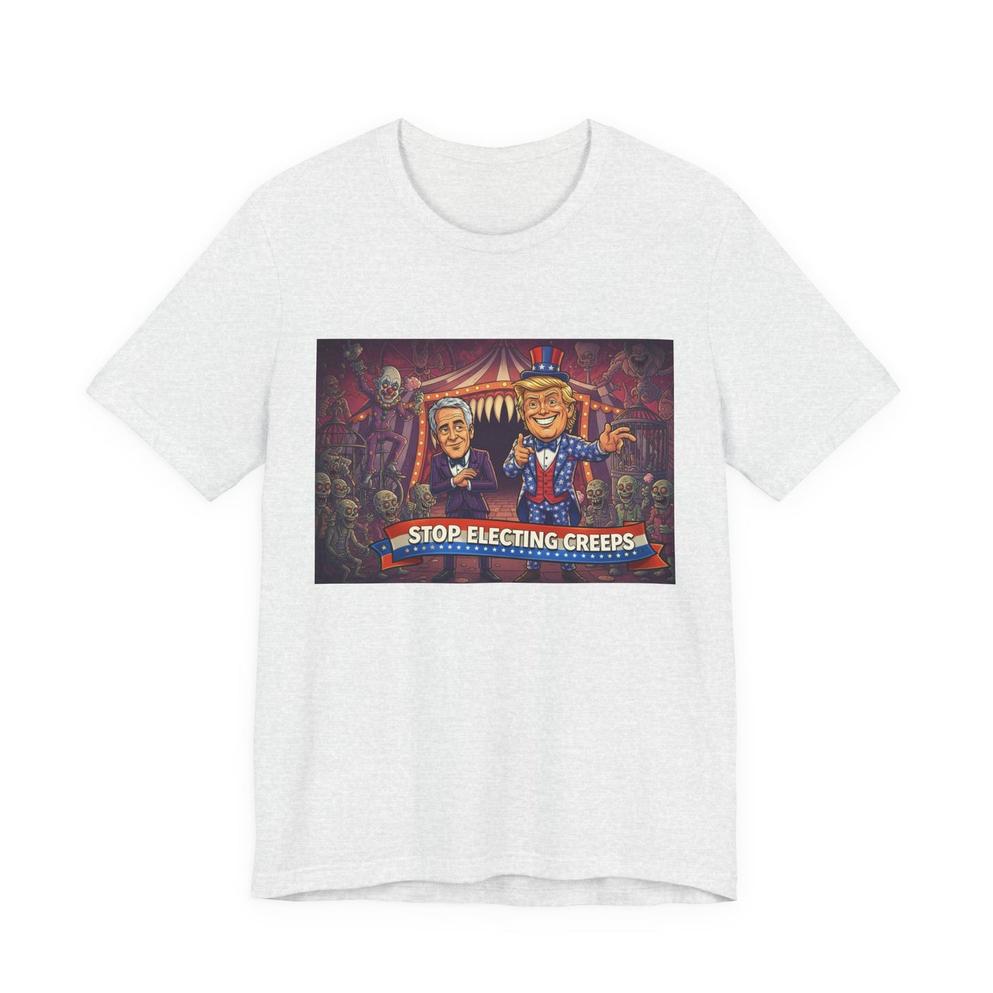 Stop Electing Creeps T‑Shirt — Political Satire Tee