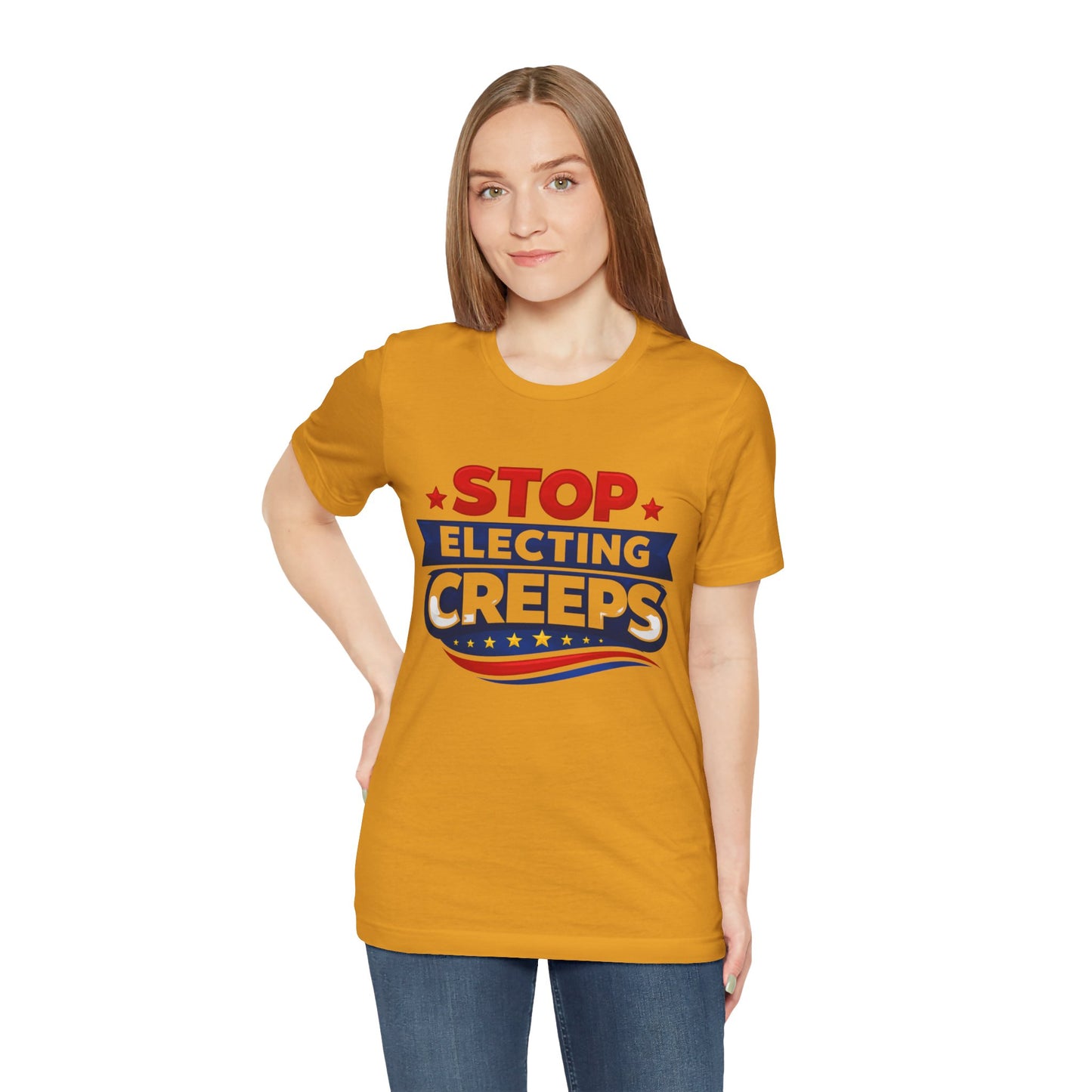Stop Electing Creeps T‑Shirt — Political Protest Tee