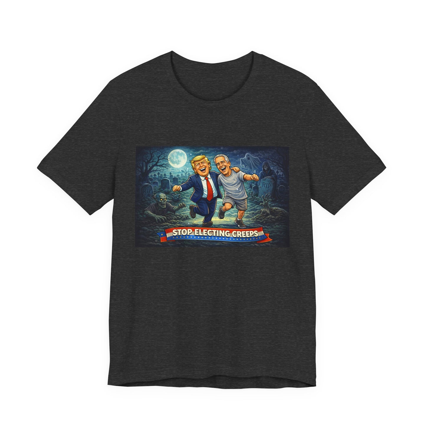 T‑Shirt — "Stop Electing Creeps" Political Satire Tee
