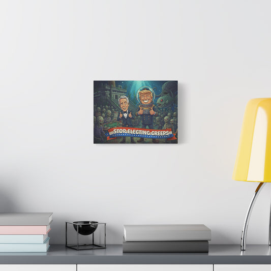 Stop Electing Creeps Canvas Art - Political Satire Matte Stretched Print