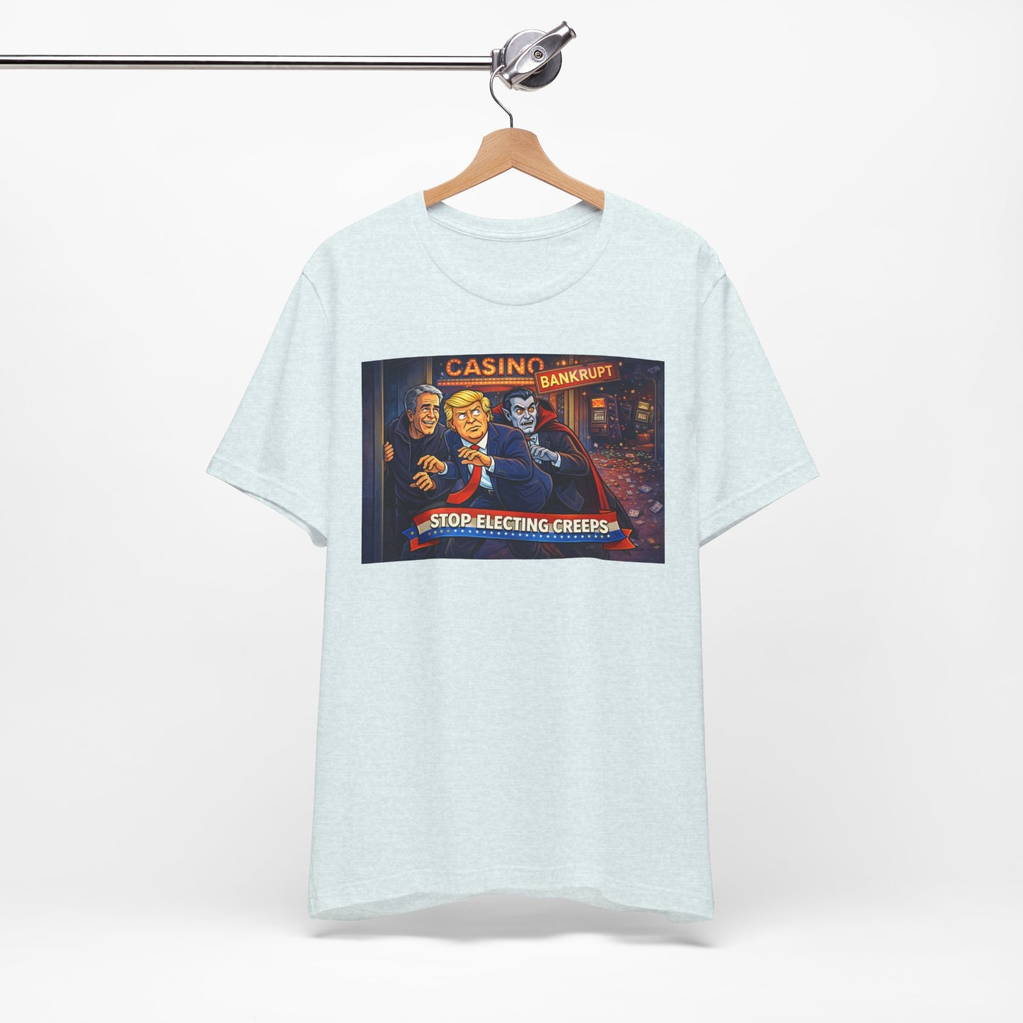Casino Bankrupt Graphic Tee — "Stop Electing Creeps" Political Satire T‑Shirt
