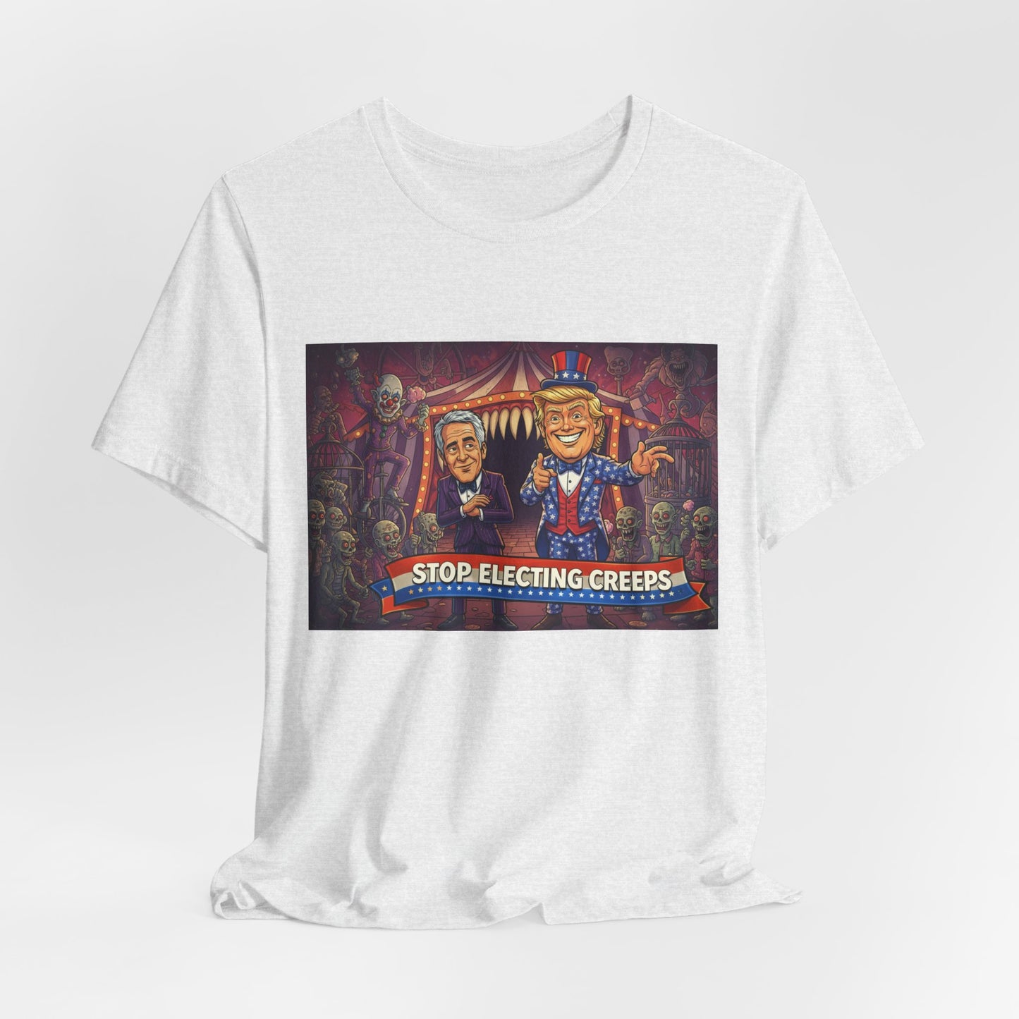 Stop Electing Creeps T‑Shirt — Political Satire Tee