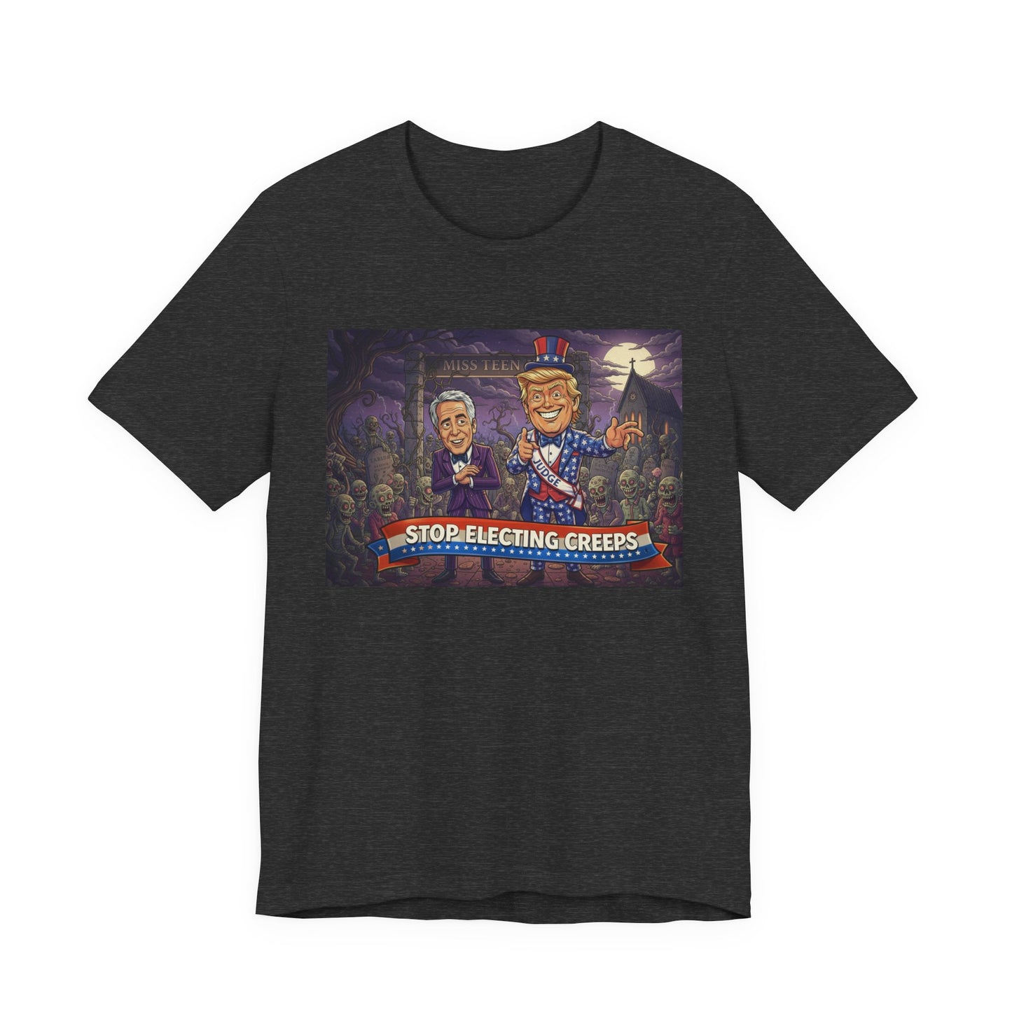 Stop Electing Creeps Political T‑Shirt — Satirical Anti‑Corruption Tee