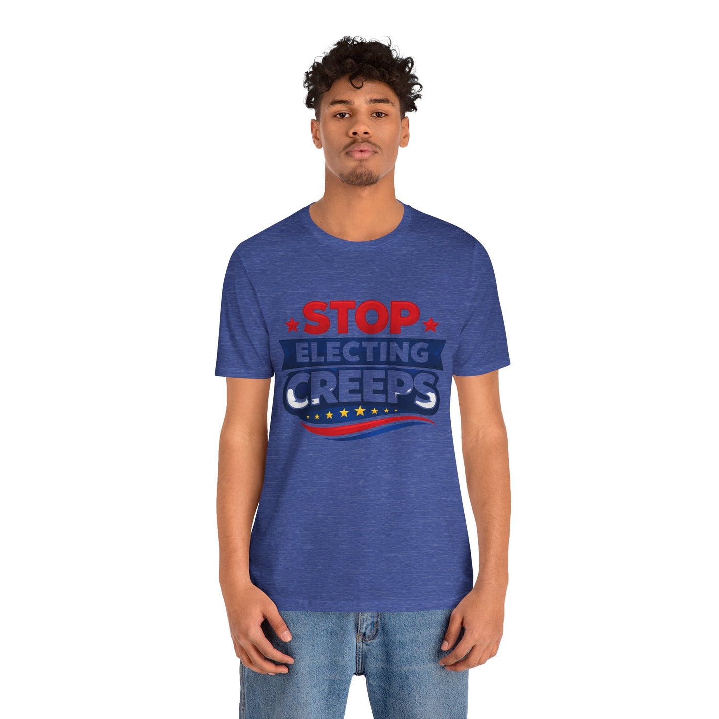 Stop Electing Creeps T‑Shirt — Political Protest Tee