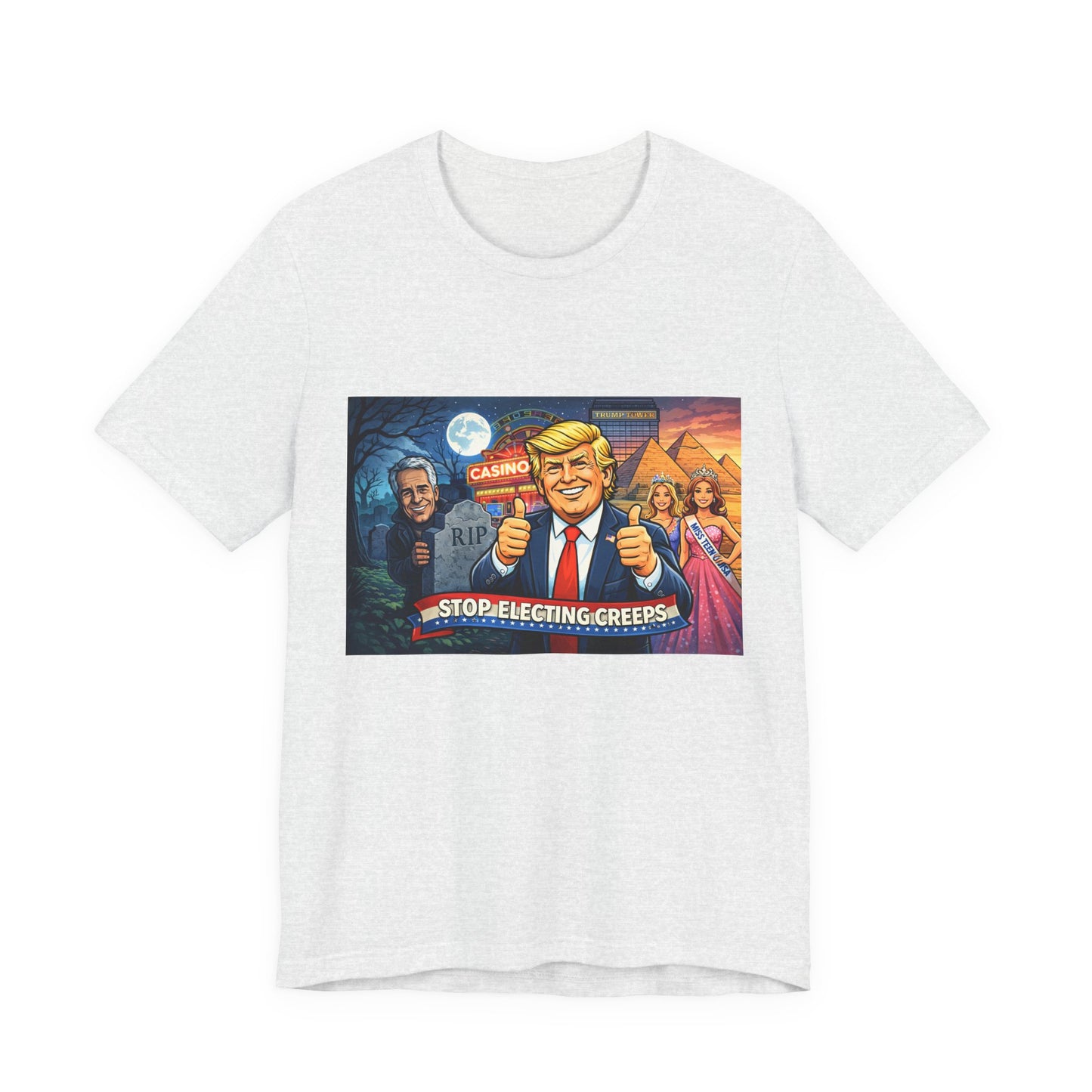 Stop Electing Creeps Tee — Satirical Political Graphic T‑Shirt