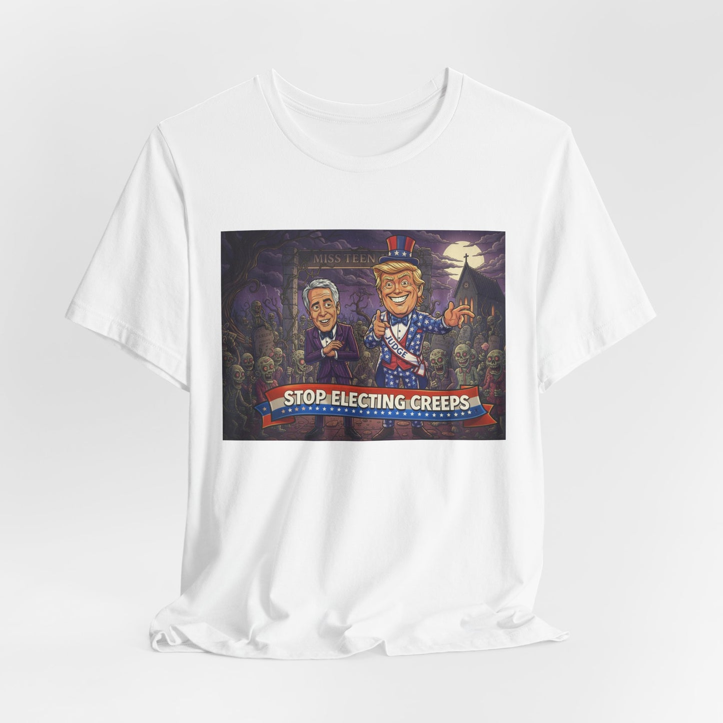 Stop Electing Creeps Political T‑Shirt — Satirical Anti‑Corruption Tee