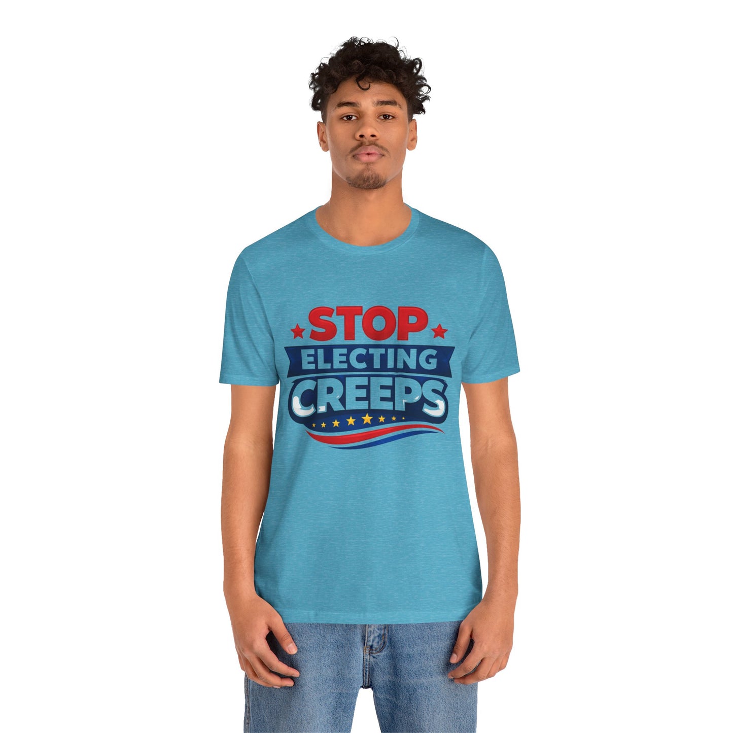 Stop Electing Creeps T‑Shirt — Political Protest Tee