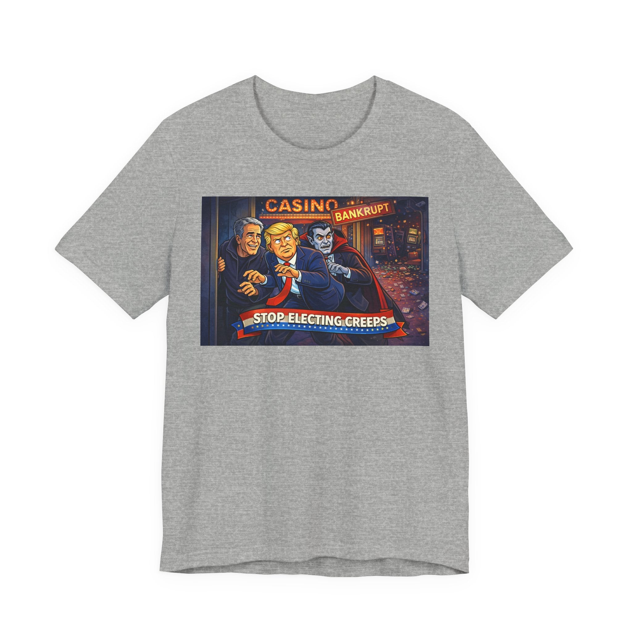 Casino Bankrupt Graphic Tee — "Stop Electing Creeps" Political Satire T‑Shirt