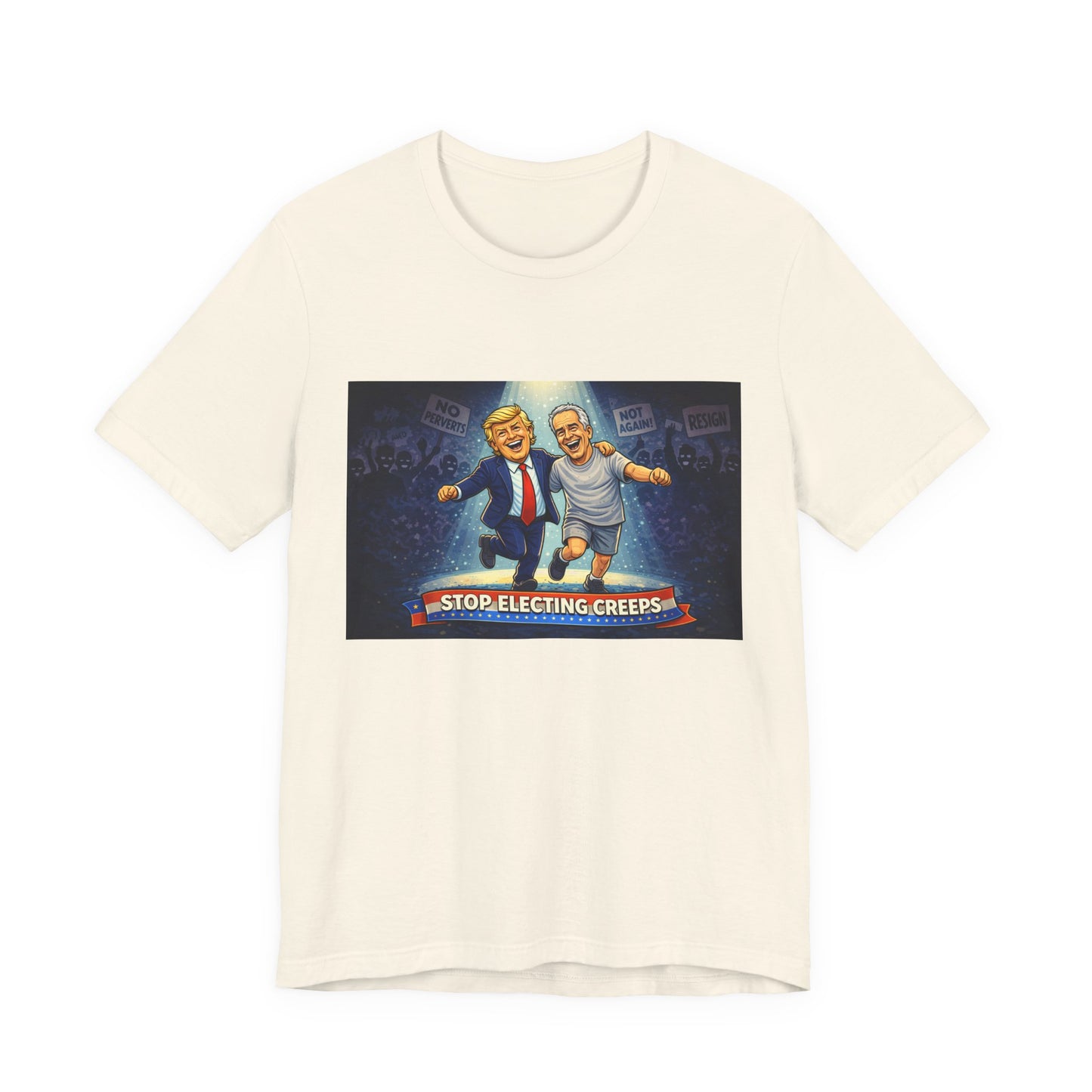 Graphic Tee — “Stop Electing Creeps” Political Protest T‑Shirt