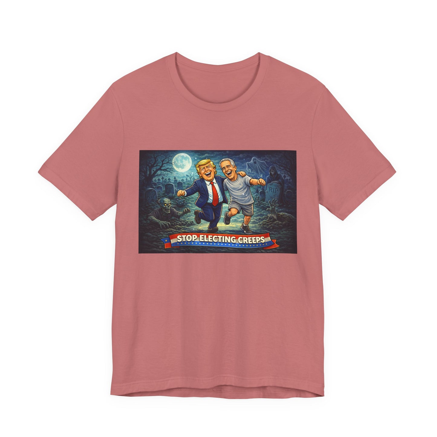 T‑Shirt — "Stop Electing Creeps" Political Satire Tee
