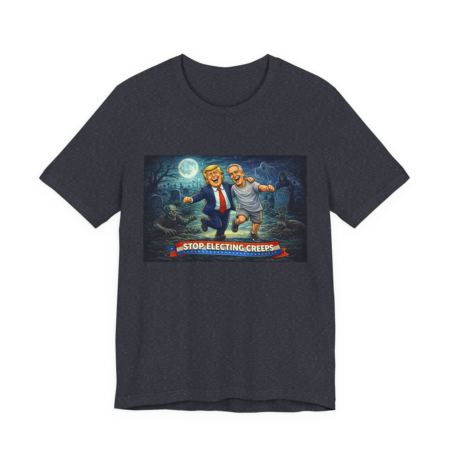 T‑Shirt — "Stop Electing Creeps" Political Satire Tee
