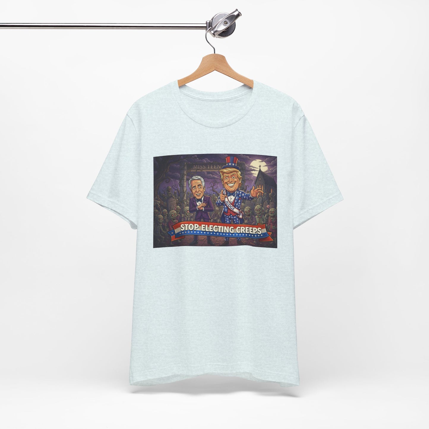Stop Electing Creeps Political T‑Shirt — Satirical Anti‑Corruption Tee