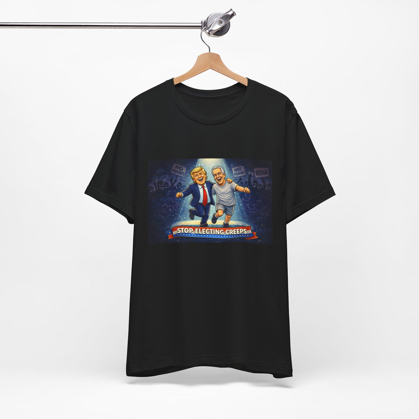 Graphic Tee — “Stop Electing Creeps” Political Protest T‑Shirt
