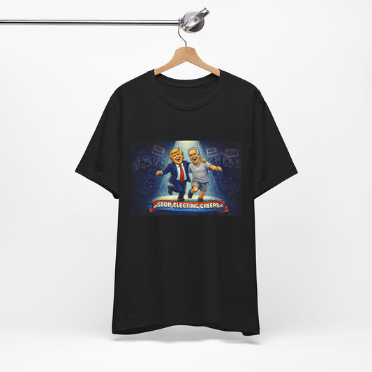 Graphic Tee — “Stop Electing Creeps” Political Protest T‑Shirt