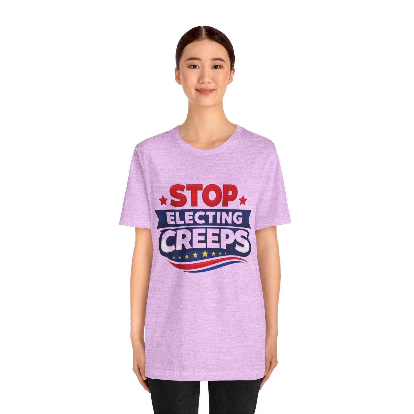 Stop Electing Creeps T‑Shirt — Political Protest Tee