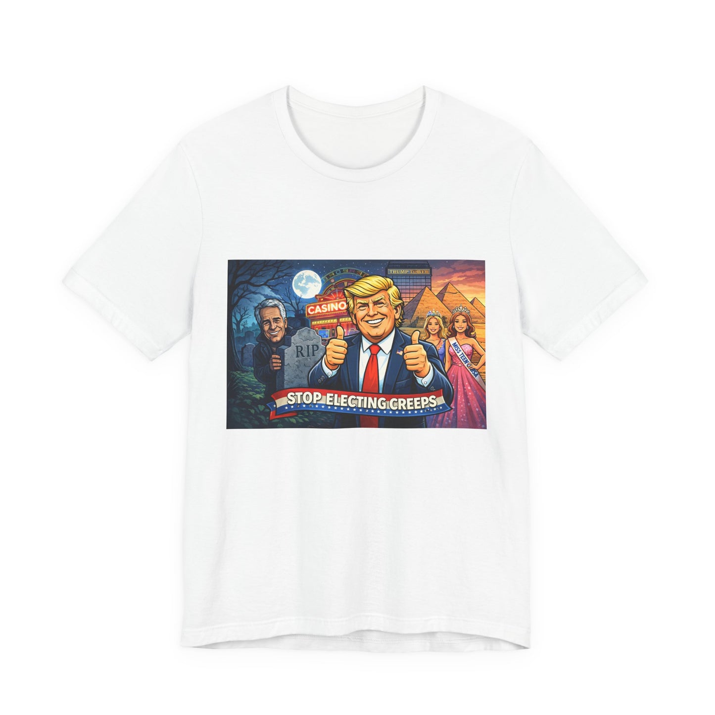 Stop Electing Creeps Tee — Satirical Political Graphic T‑Shirt