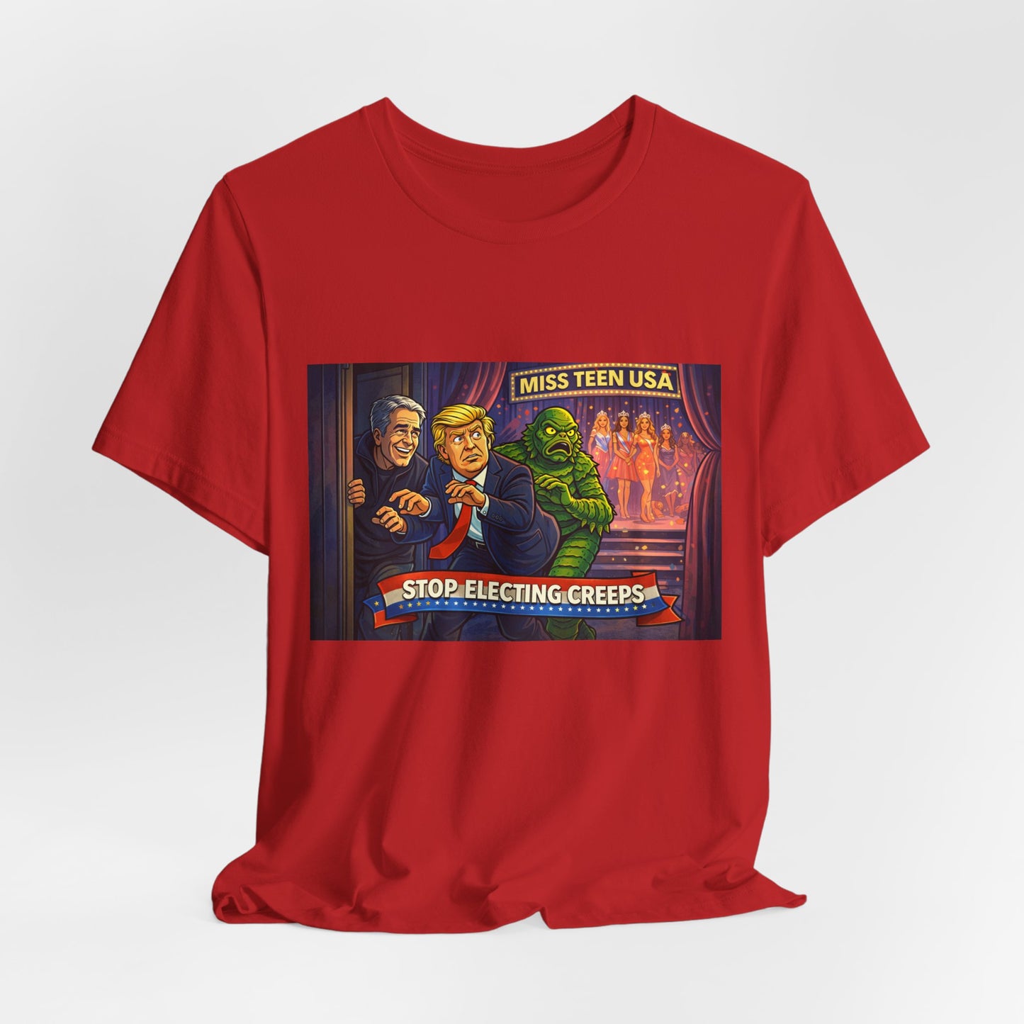 Stop Electing Creeps Tee — Political Satire Graphic Shirt