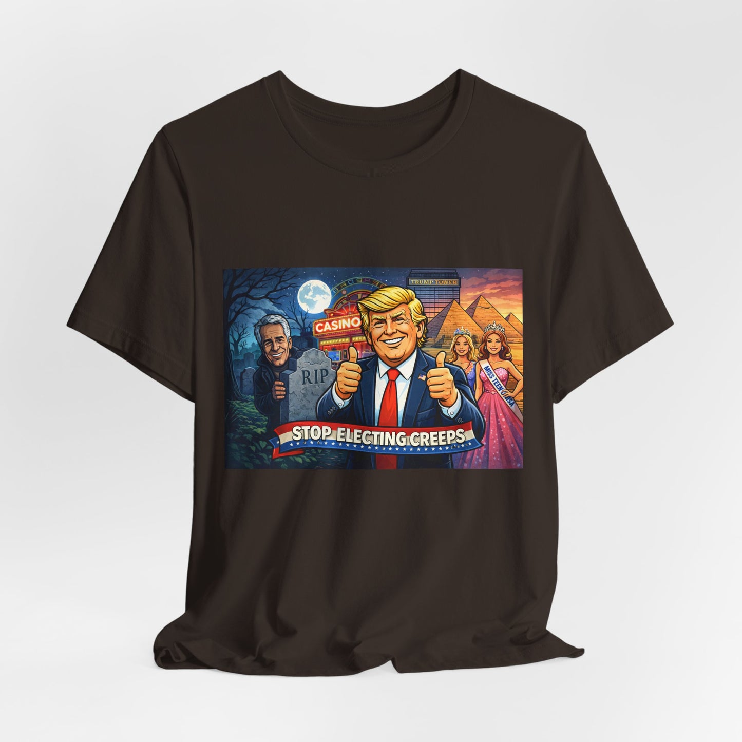 Stop Electing Creeps Tee — Satirical Political Graphic T‑Shirt