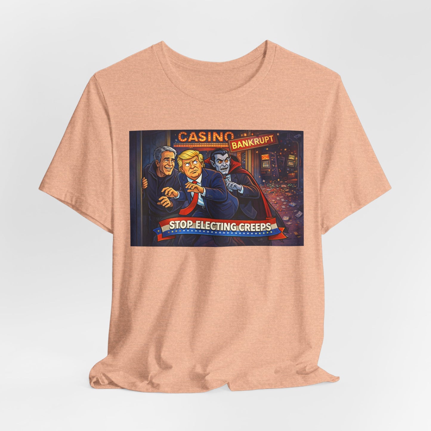 Casino Bankrupt Graphic Tee — "Stop Electing Creeps" Political Satire T‑Shirt