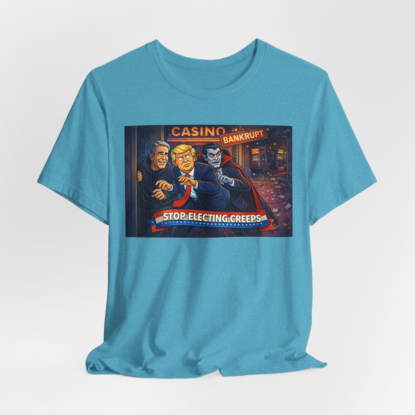 Casino Bankrupt Graphic Tee — "Stop Electing Creeps" Political Satire T‑Shirt