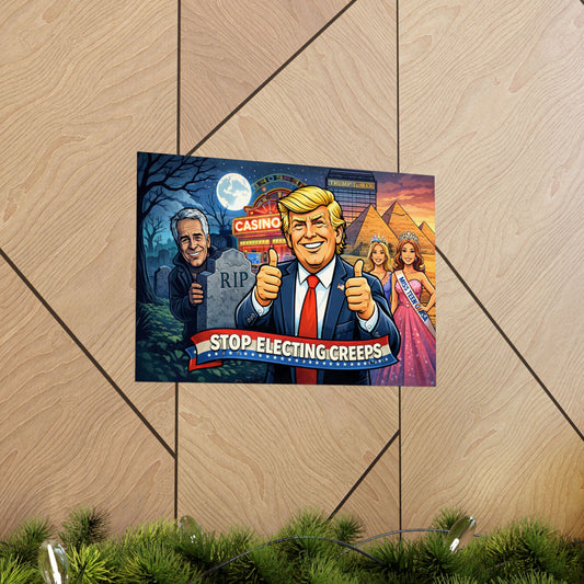 Political Poster – "Stop Electing Creeps" Matte Horizontal Print