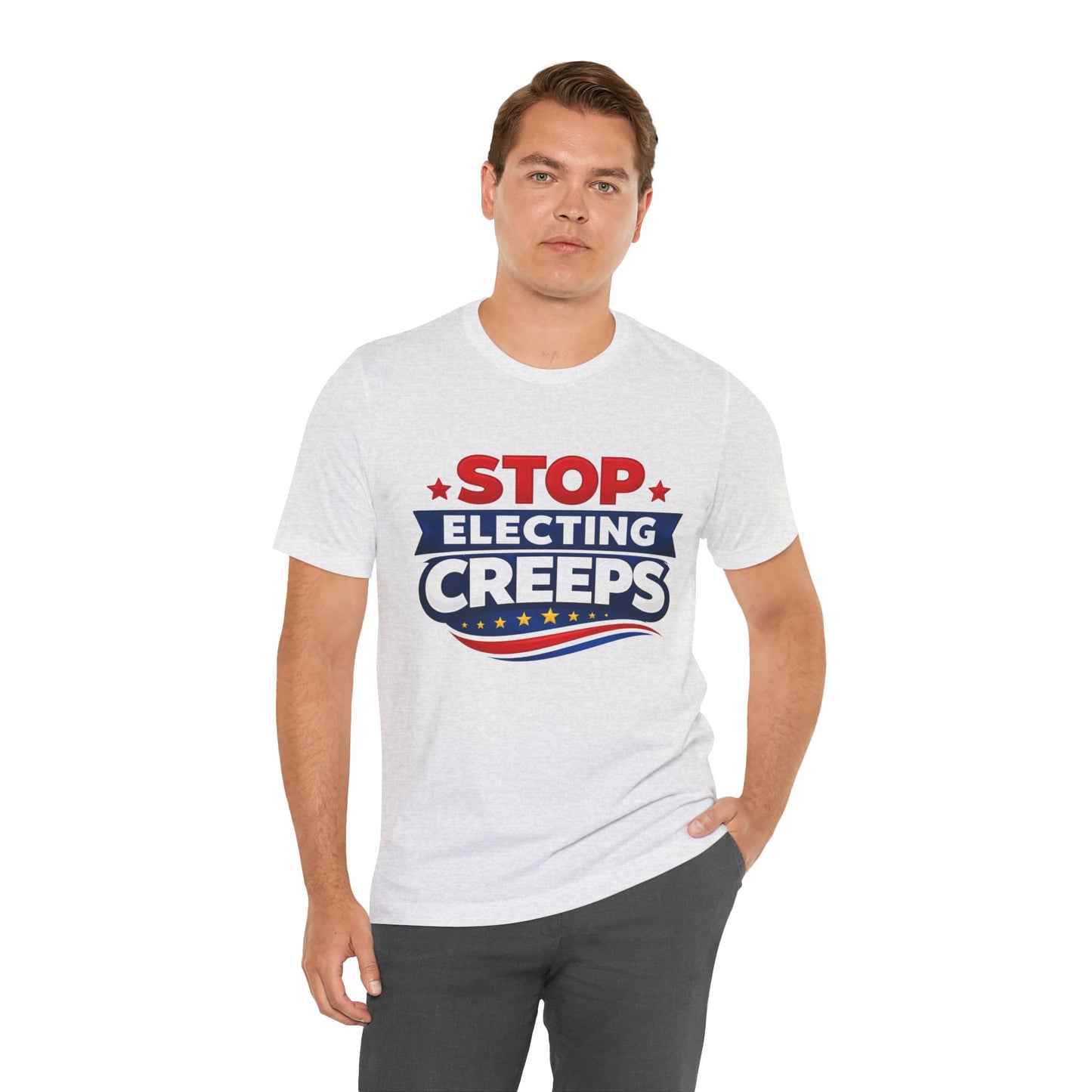 Stop Electing Creeps T‑Shirt — Political Protest Tee