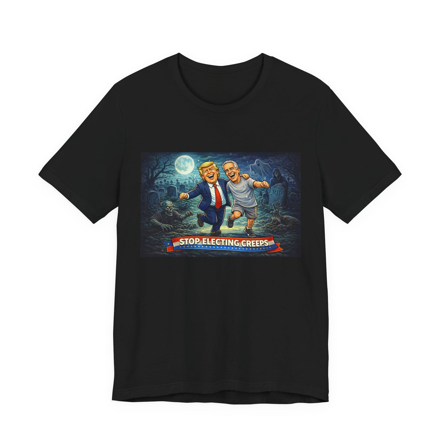 T‑Shirt — "Stop Electing Creeps" Political Satire Tee