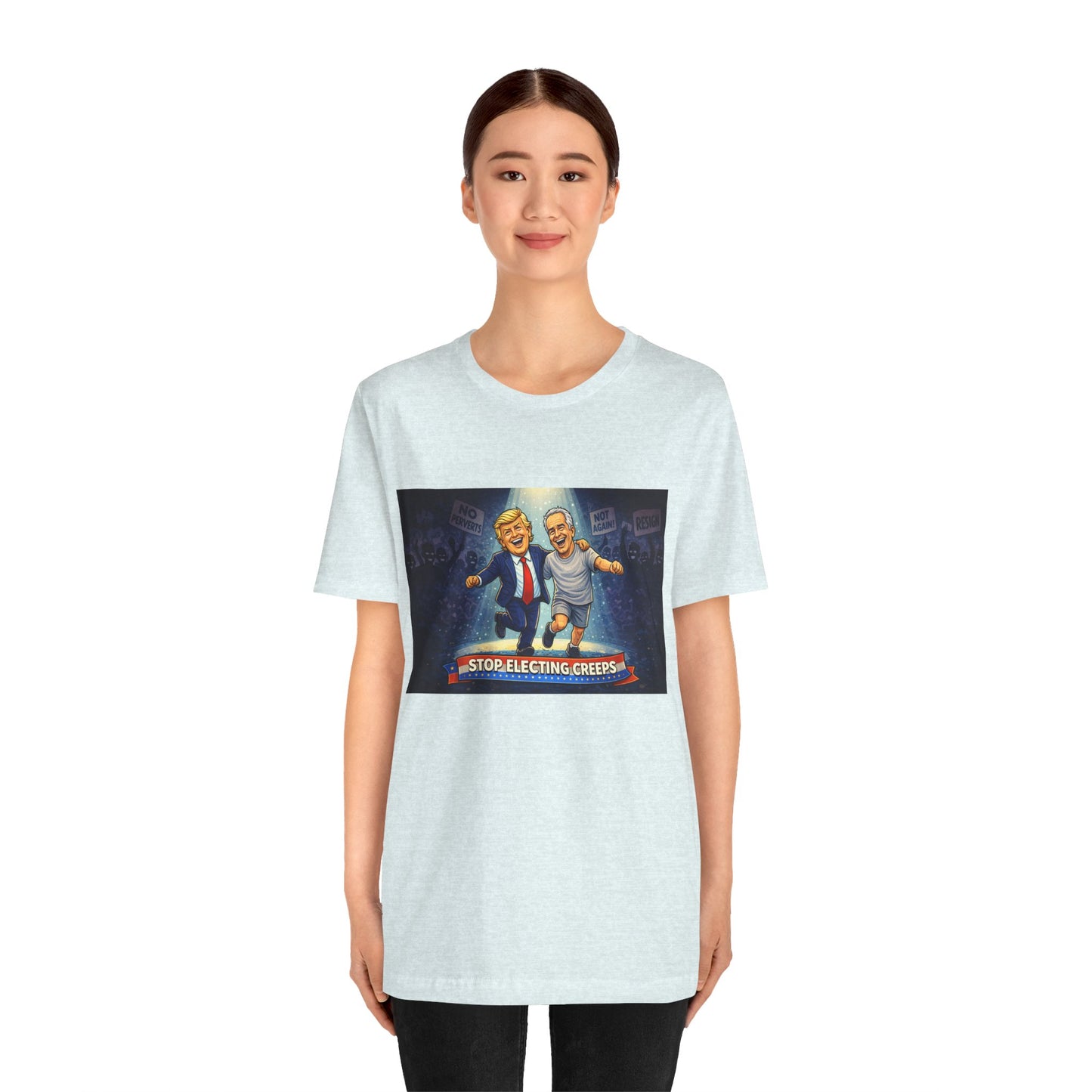 Graphic Tee — “Stop Electing Creeps” Political Protest T‑Shirt