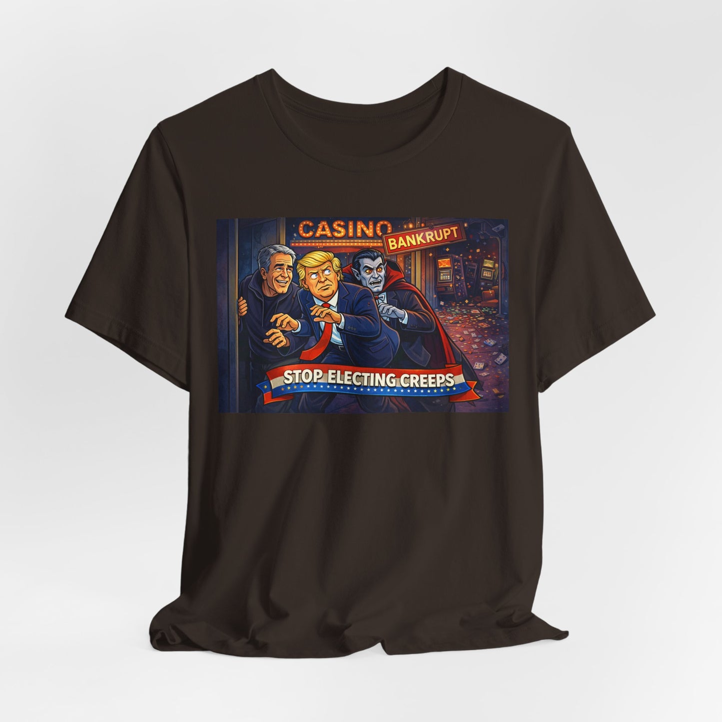 Casino Bankrupt Graphic Tee — "Stop Electing Creeps" Political Satire T‑Shirt