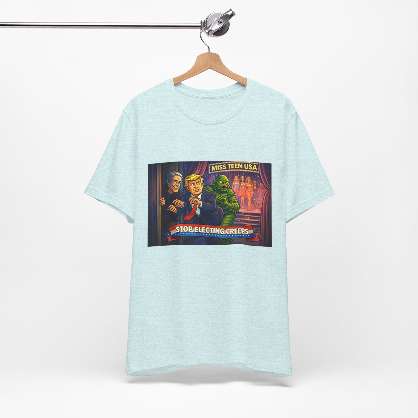 Stop Electing Creeps Tee — Political Satire Graphic Shirt