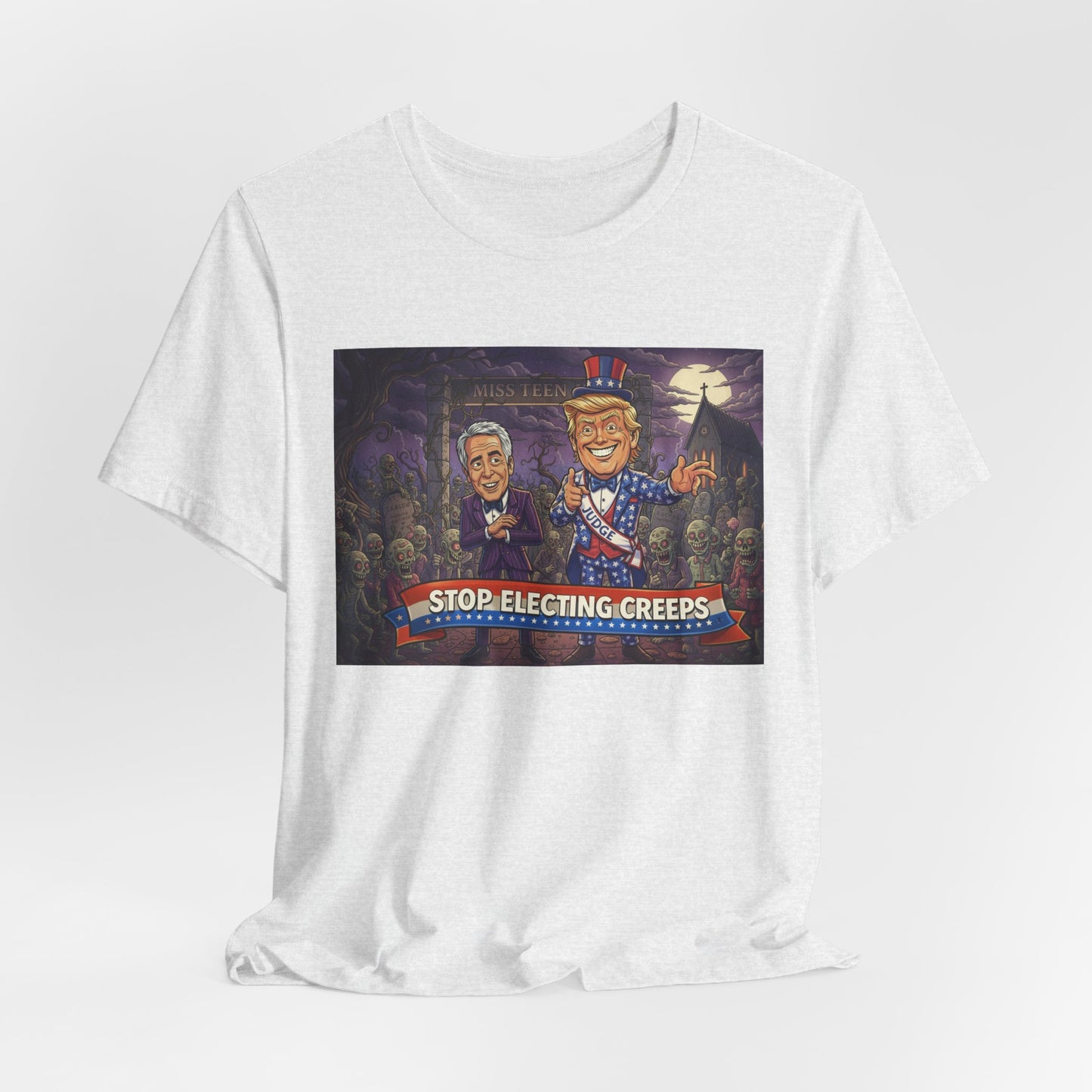 Stop Electing Creeps Political T‑Shirt — Satirical Anti‑Corruption Tee