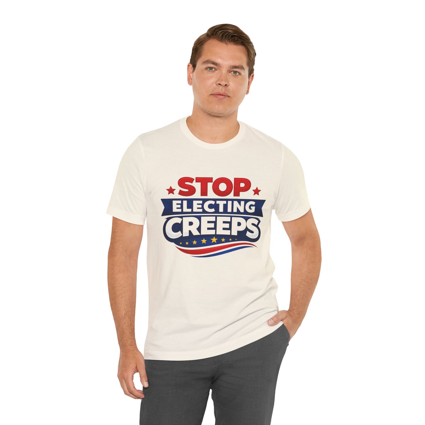 Stop Electing Creeps T‑Shirt — Political Protest Tee