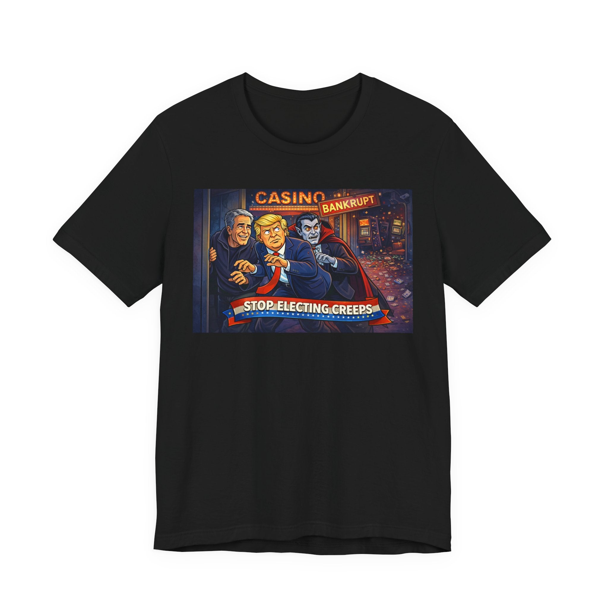 Casino Bankrupt Graphic Tee — "Stop Electing Creeps" Political Satire T‑Shirt